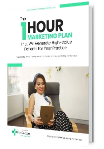 THE ONE HOUR MARKETING PLAN THAT WILL GENERATE HIGH-VALUE PATIENTS FOR YOUR PRACTICE